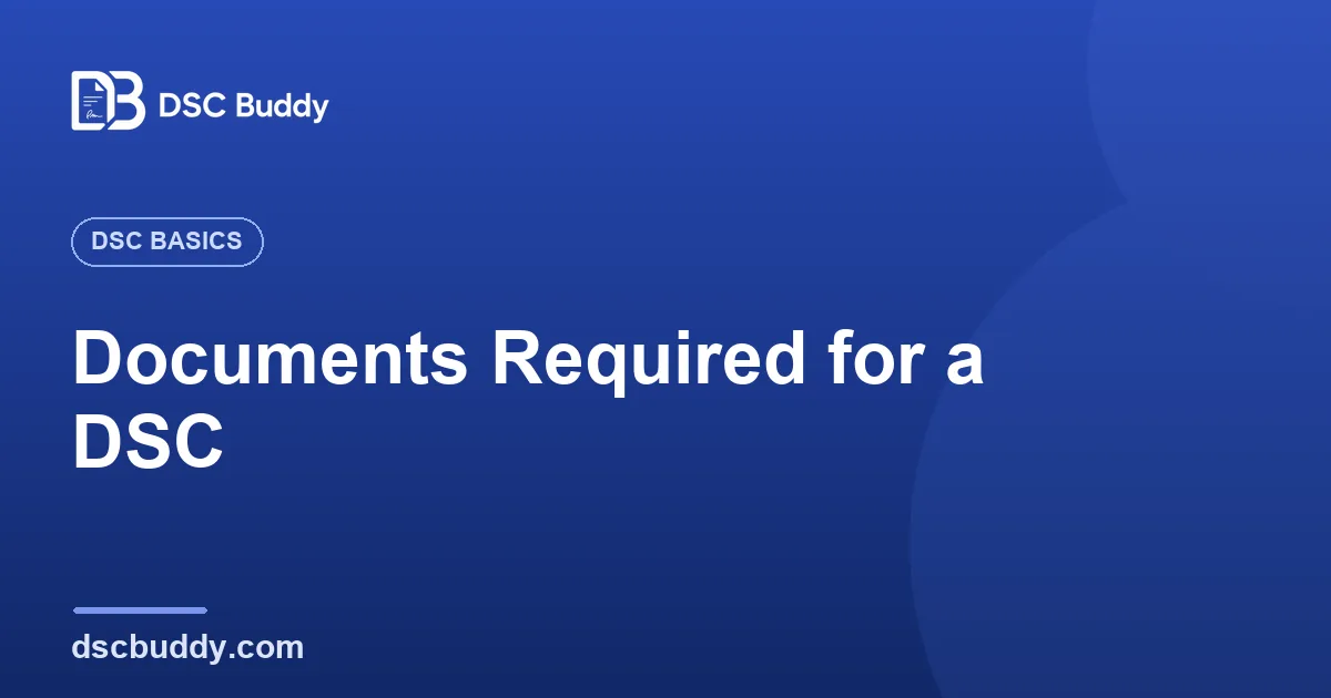 Documents Required for a DSC