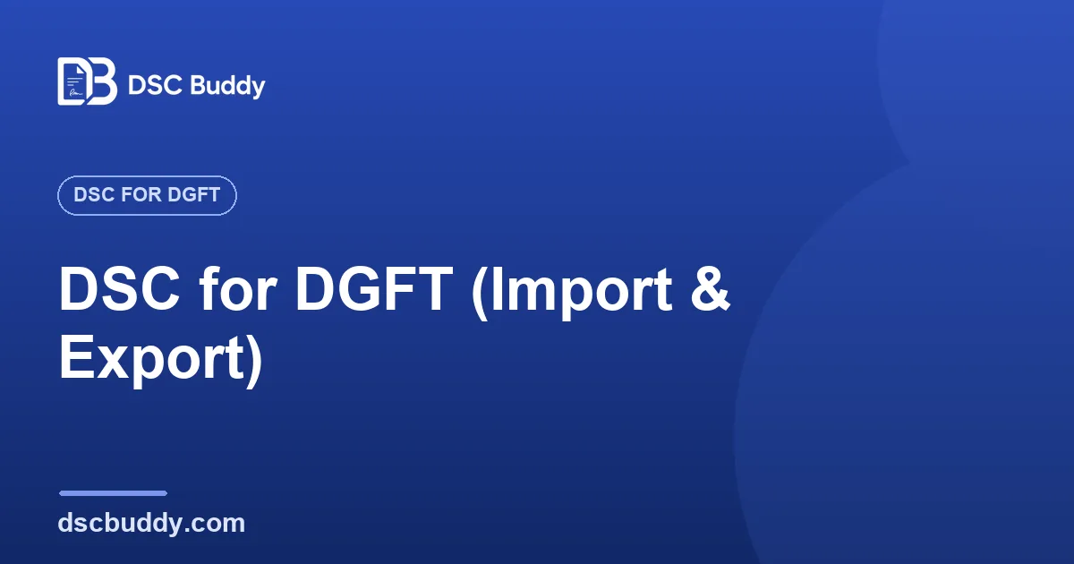 DSC for DGFT: IEC, Import & Export Filings Explained