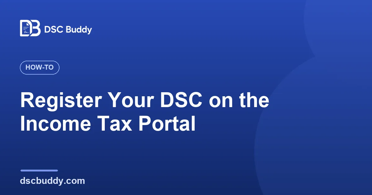 Register and use your DSC on the Income Tax portal